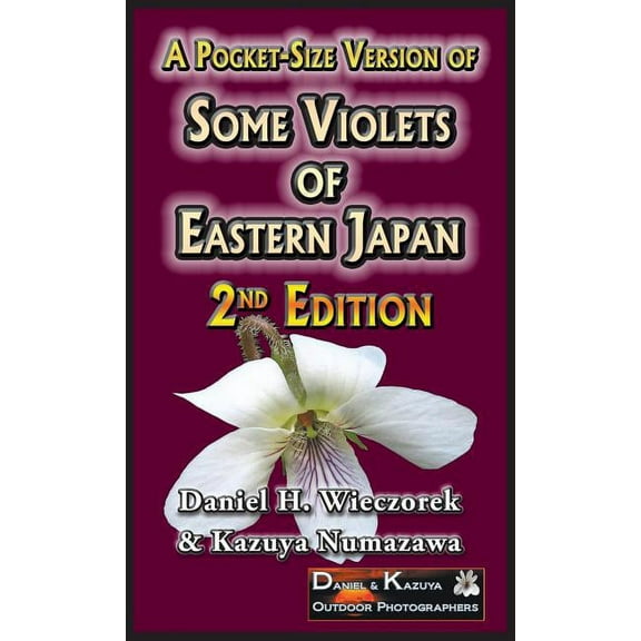 A Pocket-Size Version of Some Violets of Eastern Japan: 2nd Edition, (Hardcover)