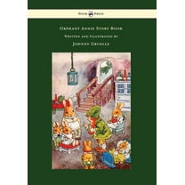 Orphant Annie Story Book - Illustrated by Johnny Gruelle, (Hardcover)