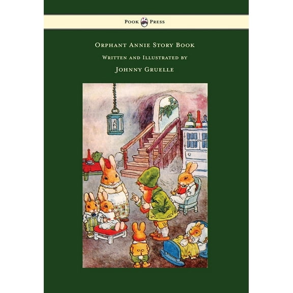 Orphant Annie Story Book - Illustrated by Johnny Gruelle, (Hardcover)