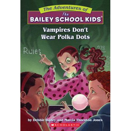 John Hardy Dot - The Bailey School Kids #1: Vampires Don't Wear Polka Dots: Vampires Don't Wear Polka Dots (Paperback)