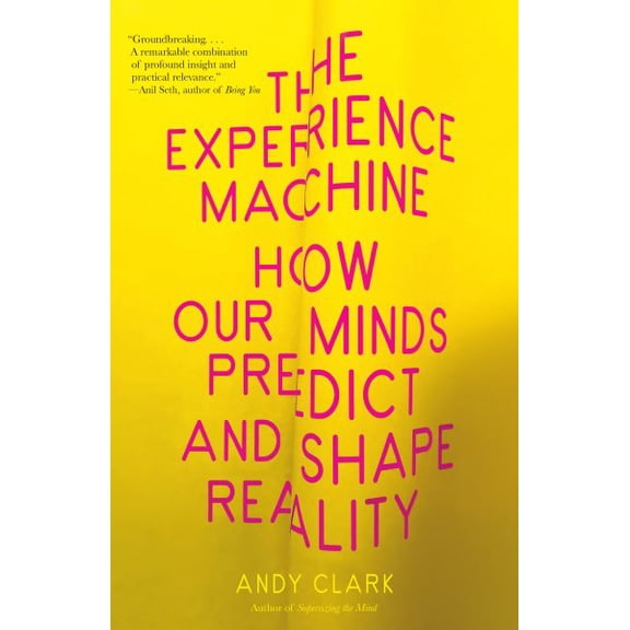 Pre-Owned The Experience Machine: How Our Minds Predict and Shape Reality (Paperback) 0525567259 9780525567257