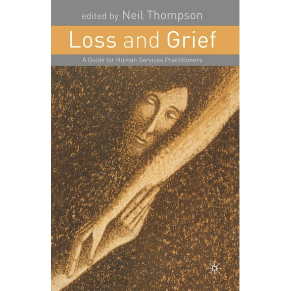 Loss and Grief: A Guide for Human Services Practitioners, (Paperback)