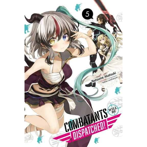 Combatants Will Be Dispatched! (Light No Combatants Will Be Dispatched!, Vol. 5 (Light Novel): Volume 5, Book 5, (Paperback)