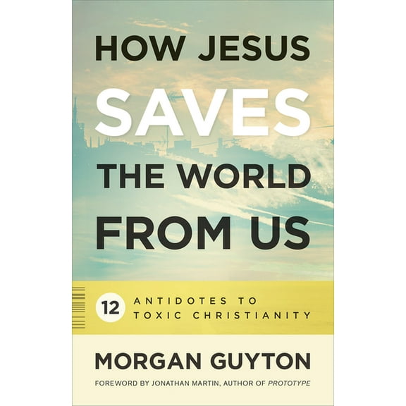 How Jesus Saves the World from Us (Paperback)