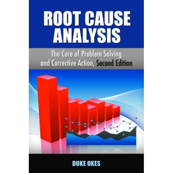 Pre-Owned Root Cause Analysis, Second Edition: The Core of Problem Solving and Corrective Action (Hardcover) 0873899822 9780873899826