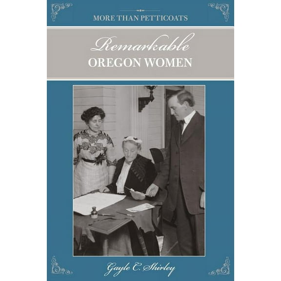More than Petticoats Series: More than Petticoats: Remarkable Oregon Women (Edition 2) (Paperback)