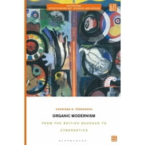 Biotechne: Interthinking Art, Science an Organic Modernism: From the British Bauhaus to Cybernetics, (Hardcover)