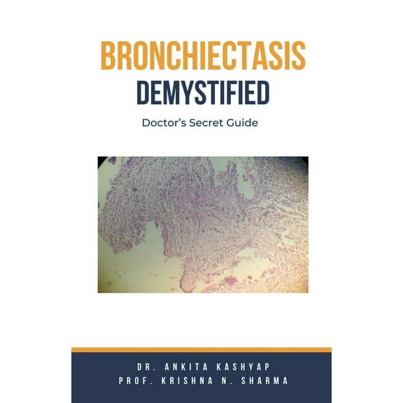 Bronchiectasis Demystified: Doctor's Secret Guide, (Paperback)