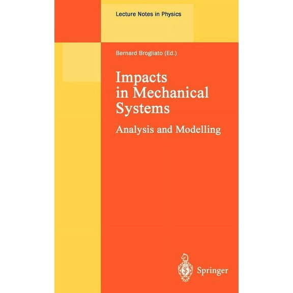 Lecture Notes in Physics Impacts in Mechanical Systems: Analysis and Modelling, Book 551, (Hardcover)