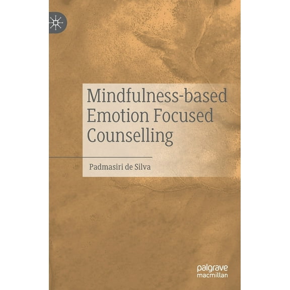 Mindfulness-Based Emotion Focused Counselling, (Hardcover)
