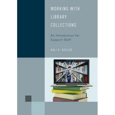 Working with Library Collections : An Introduction for Support