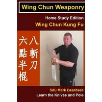 Wing Chun Weaponry, (Paperback)