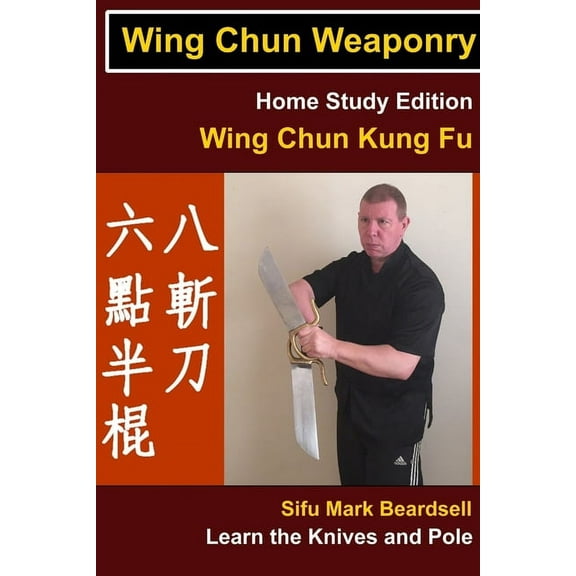 Wing Chun Weaponry, (Paperback)
