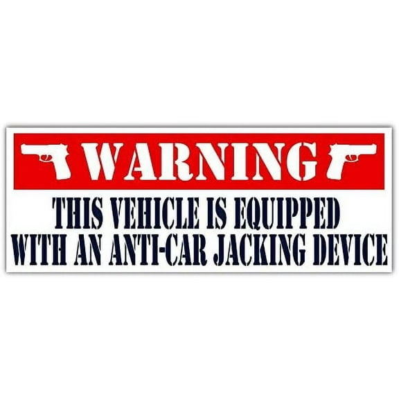 Pro Gun Funny Warning This Vehicle Is Equipped With an Anti-Car Jacking Device Vinyl Bumper Sticker Decal 2"x 6"