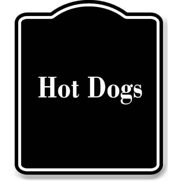 Hot Dogs BLACK Aluminum Composite Sign 8.5''x10''