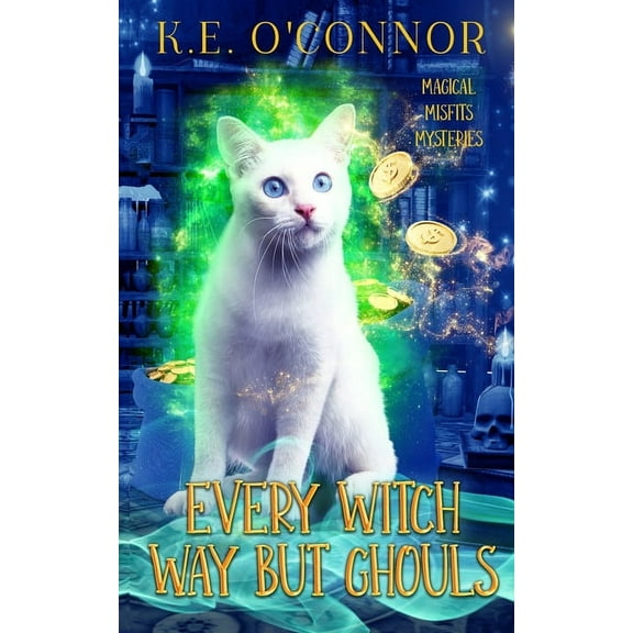 Magical Misfits Mysteries Every Witch Way but Ghouls, Book 1, (Paperback)