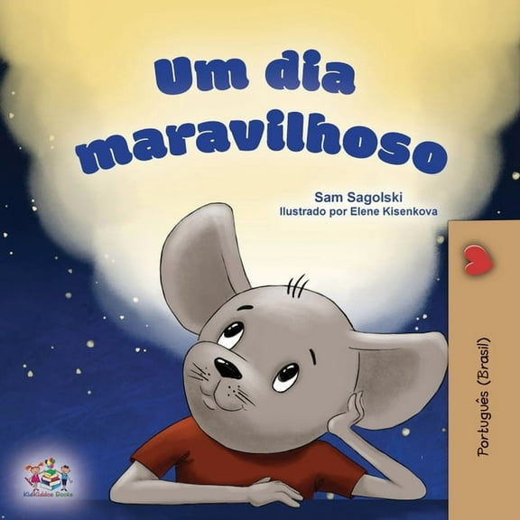 Portuguese Bedtime Collection - Brazil A Wonderful Day (Portuguese Book for Kids -Brazilian), (Paperback)