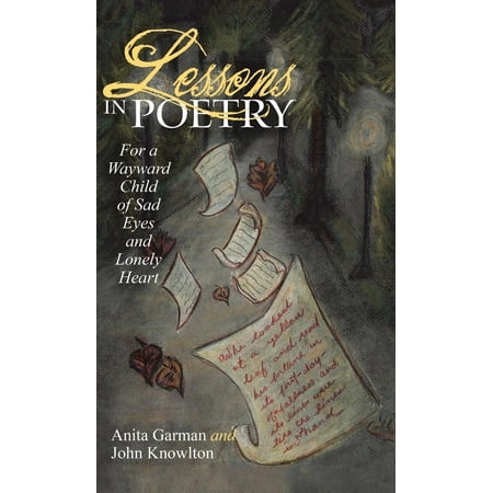 Lessons in Poetry : For a Wayward Child of Sad Eyes and Lonely (Best Sad Poetry In English)