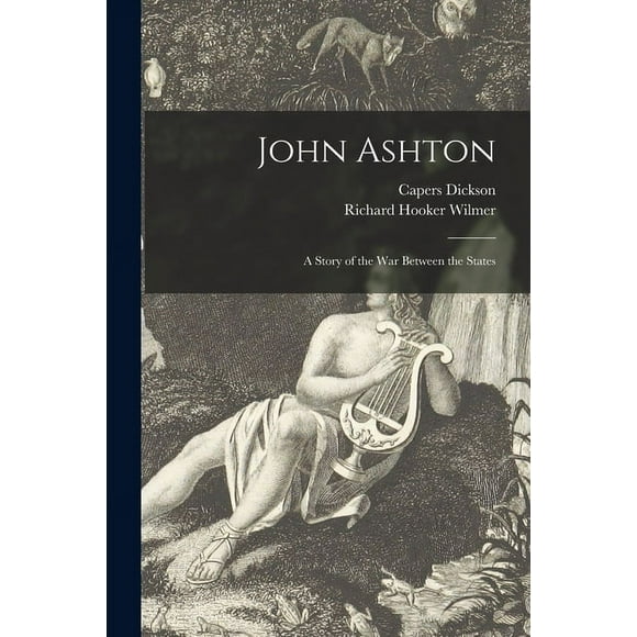 John Ashton : a Story of the War Between the States (Paperback)