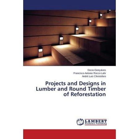 Projects and Designs in Lumber and Round Timber of