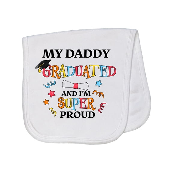 Inktastic My Daddy Graduated and I'm Super Proud Baby Burp Cloth