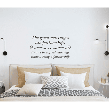 The Great Marriages Are Partnerships It Can't Be A Great Marriage Without Being A Partnership - 22" x 36" Vinyl Home Bedroom Living Wall Art Lettering Decal Quotes Removable Sticker Decoration