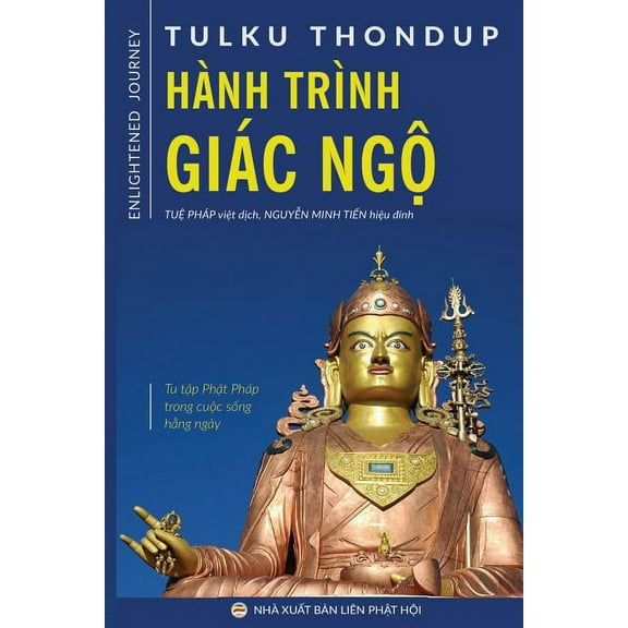 HÃ nh trÃ¬nh giÃ¡c ngộ: Tu tập Phật phÃ¡p trong cuộc sống hằng n, (Paperback)