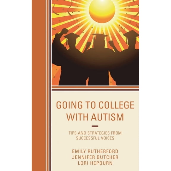 Going to College with Autism: Tips and Strategies from Successful Voices, (Hardcover)