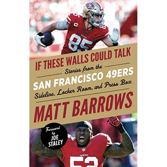 Si Ces Murs Pouvaient Parler : San Francisco 49ers : Histoires de la Ligne de Côté des San Francisco 49ers, Vestiaire et Boîte à Presse