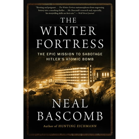The Winter Fortress : The Epic Mission to Sabotage Hitler's Atomic (Best Text Bomb App)