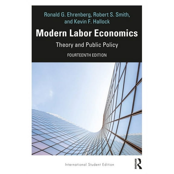 Modern Labor Economics: Theory and Public Policy - International Student Edition, (Paperback)