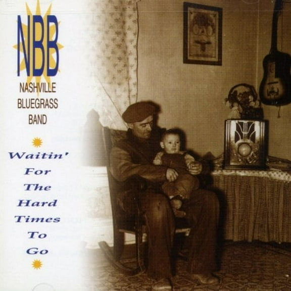 The Nashville Bluegrass Band - Waitin' for the Hard Times to Go - Music & Performance - CD