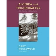 Algebra and Trigonometry with Modeling and Visualization [Hardcover - Used]