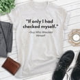 thumbnail image 2 of If Only I Had Checked Myself T-shirt, Unisex Women's Men's Check Yourself 90s Pop Culture Clever, Heather Ash, Medium, 2 of 6