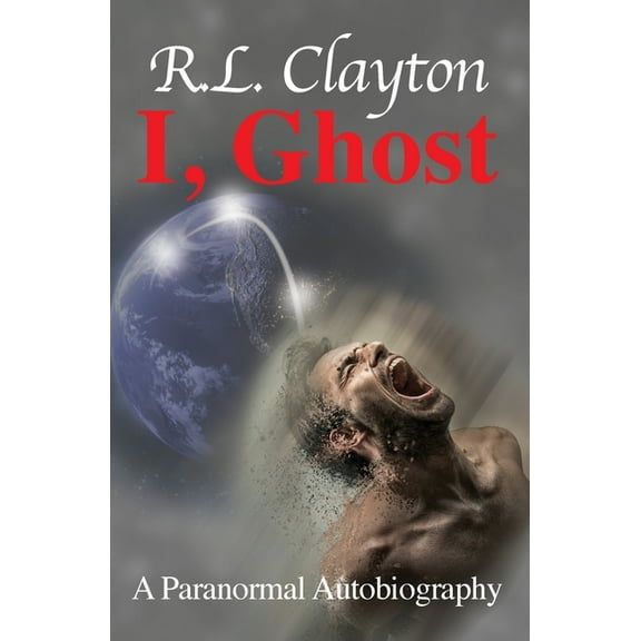I, Ghost: A Paranormal Autobiography, (Paperback)