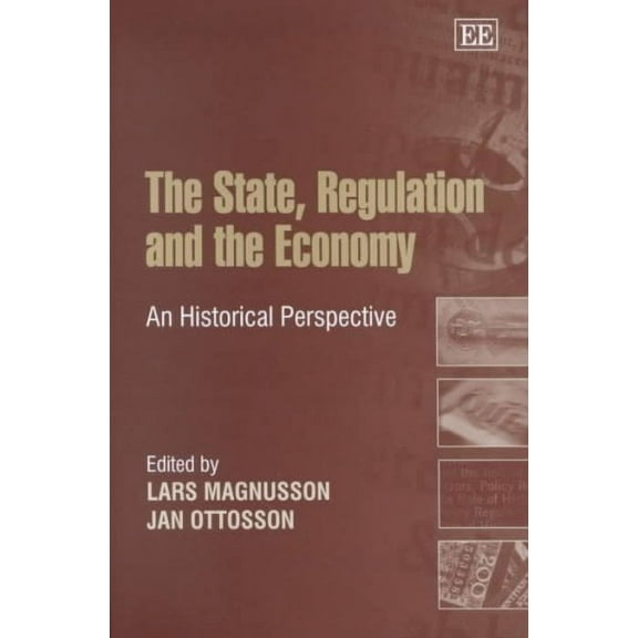 State, Regulation and the Economy : An Historical Perspective