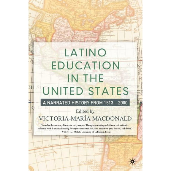 Latino Education in the United States: A Narrated History from 1513-2000, (Paperback)