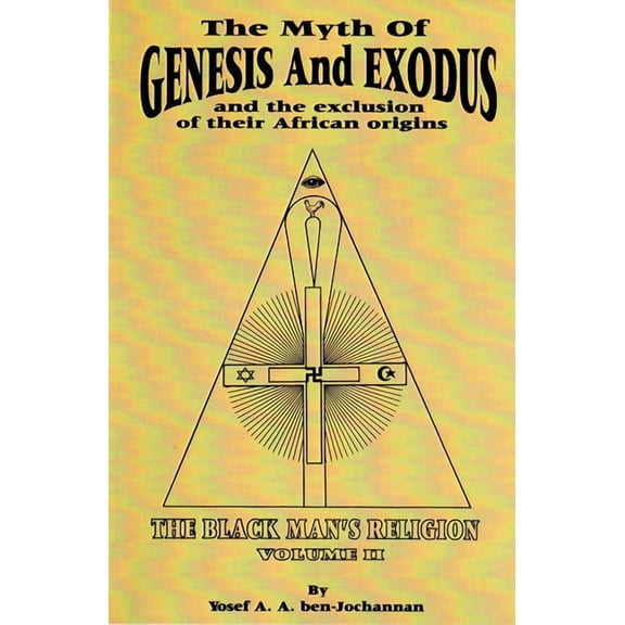 The Myth of Genesis and Exodus and the Exclusion of Their African Origins: The Black Man's Religion, (Paperback)