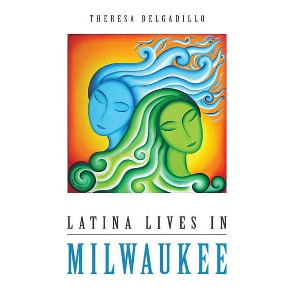 Latinos in Chicago and Midwest Latina Lives in Milwaukee, (Paperback)