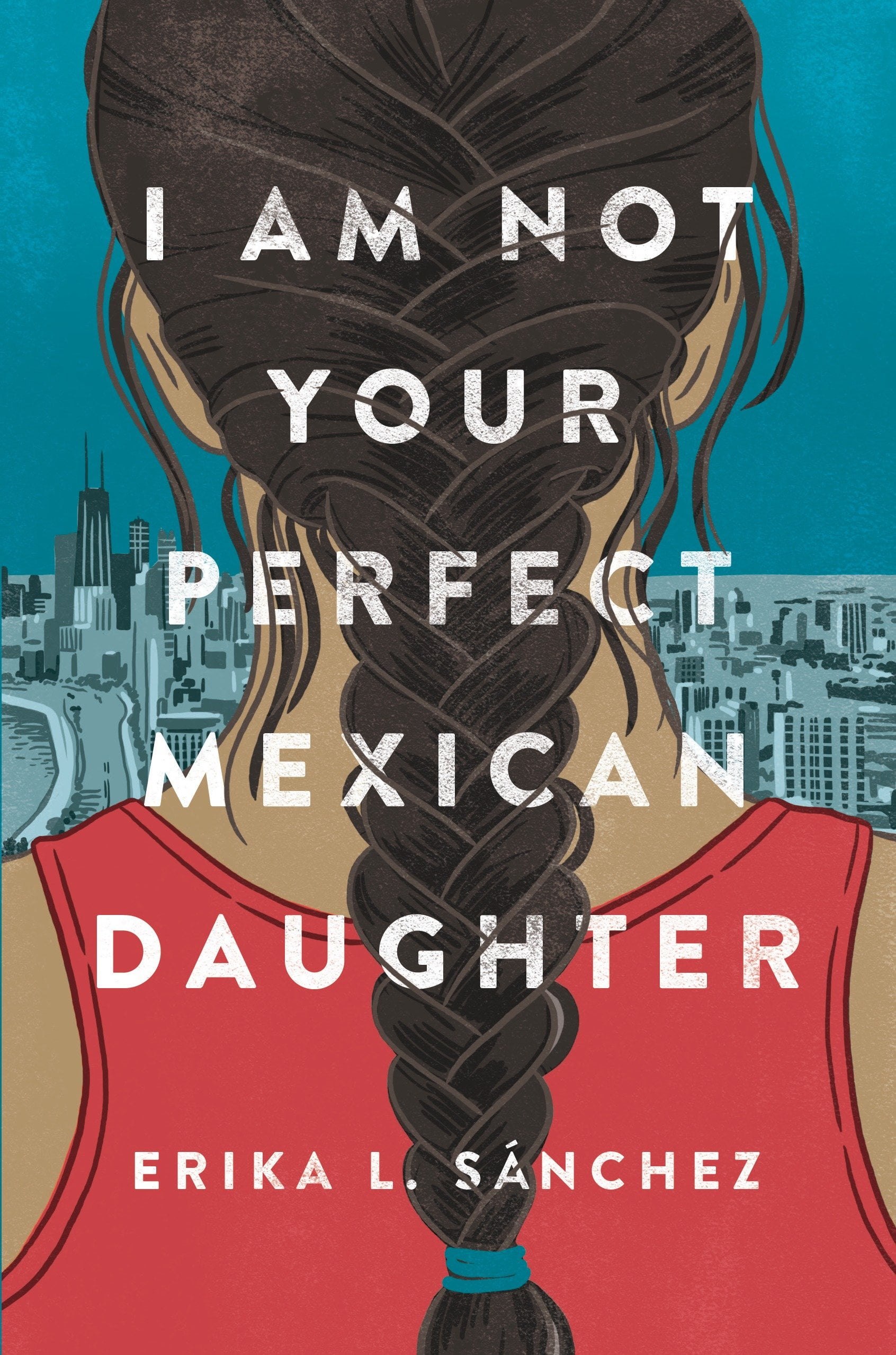i am not your perfect mexican daughter i am not your perfect mexican daughter