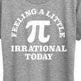 thumbnail image 3 of Instant Message - Feeling Irrational Today Pi - Women's Short Sleeve Graphic T-Shirt, 3 of 6