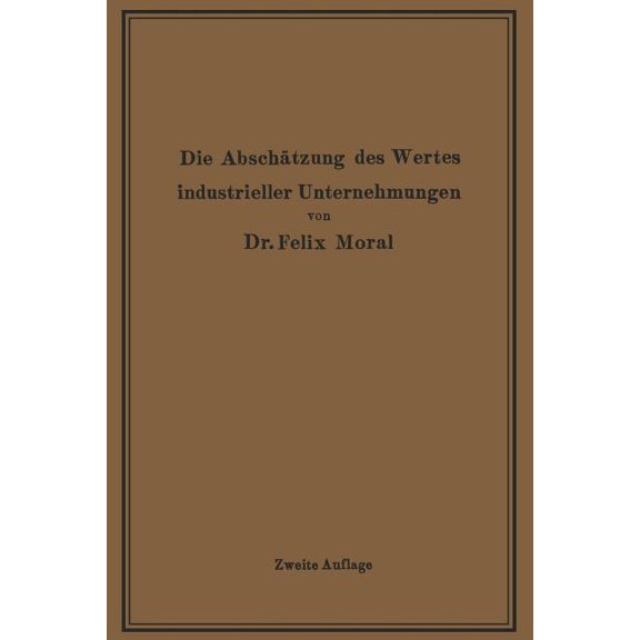 Die Abschätzung Des Wertes Industrieller Unternehmungen, (Paperback)