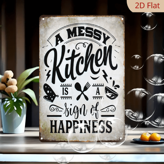 A Messy Kitchen is a Sign of Happiness, Metal Tin Sign, Vintage Art Plaque Home Wall Decor 12x8 Inch