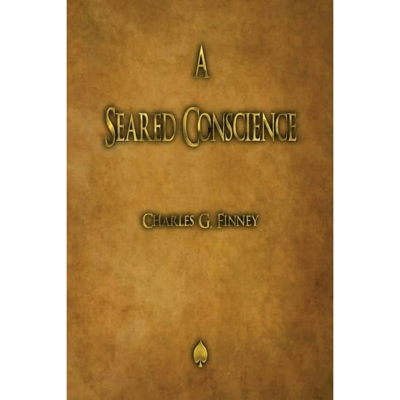 A Seared Conscience, (Paperback)