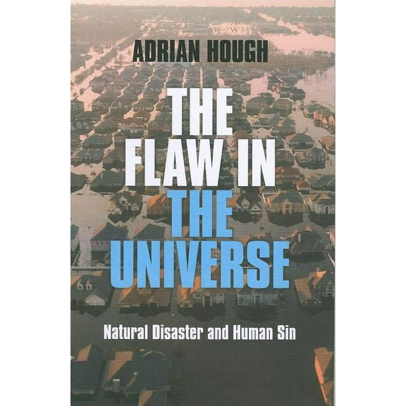 The Flaw in the Universe : Natural Disaster and Human Sin (Paperback)