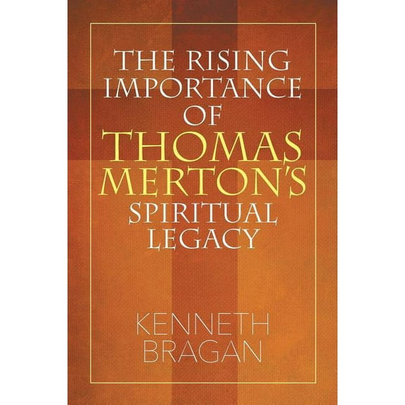 The Rising Importance of Thomas Merton's Spiritual Legacy, (Paperback)