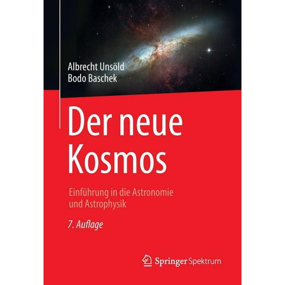 Der Neue Kosmos: Einführung in Die Astronomie Und Astrophysik, (Paperback)