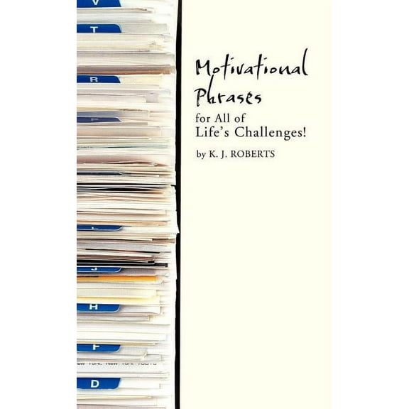 Motivational Phrases for All of Life's Challenges!, (Paperback)