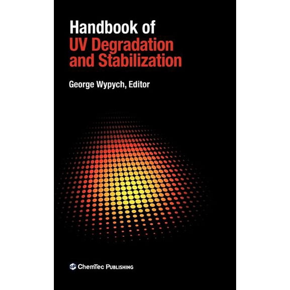 Handbook of UV Degradation and Stabilization, (Hardcover)