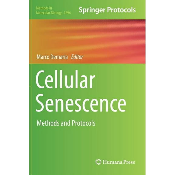 Methods in Molecular Biology Cellular Senescence: Methods and Protocols, Book 1896, (Hardcover)